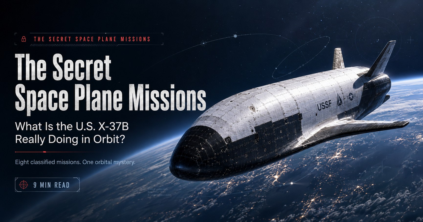 The Secret Space Plane Missions: What Is the U.S. X-37B Really Doing in Orbit? featured image