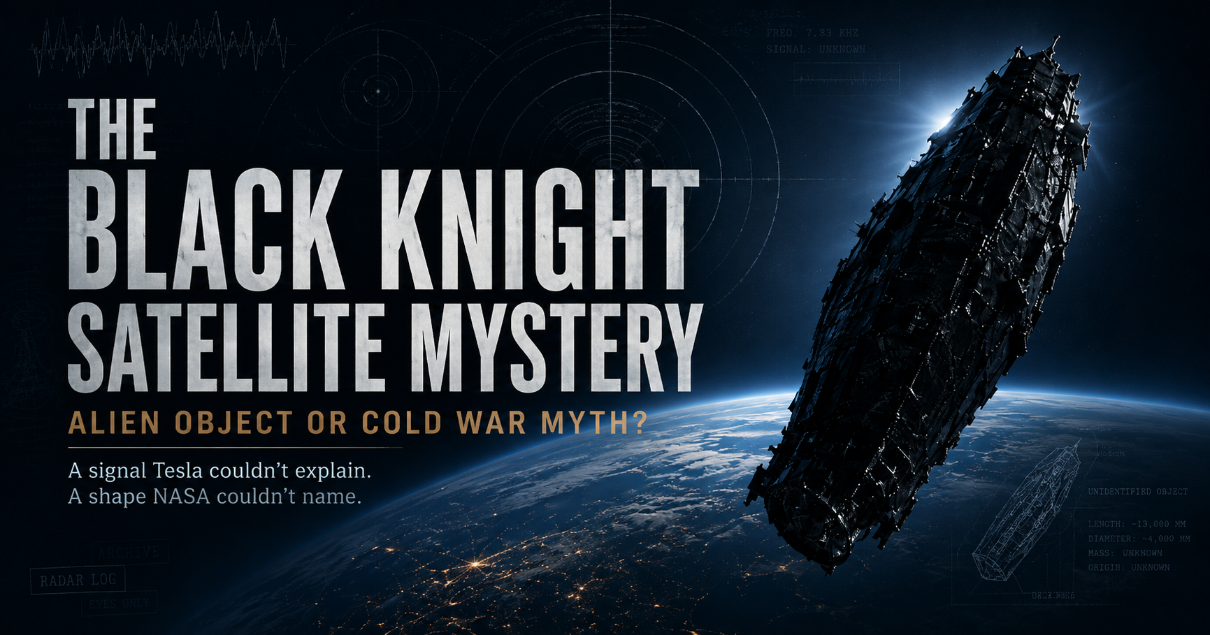 The Black Knight Satellite Mystery: Alien Object or Cold War Myth? featured image